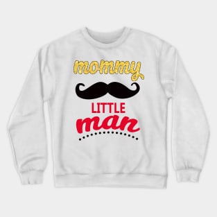 Mommy of Little Man Mustache Crewneck Sweatshirt